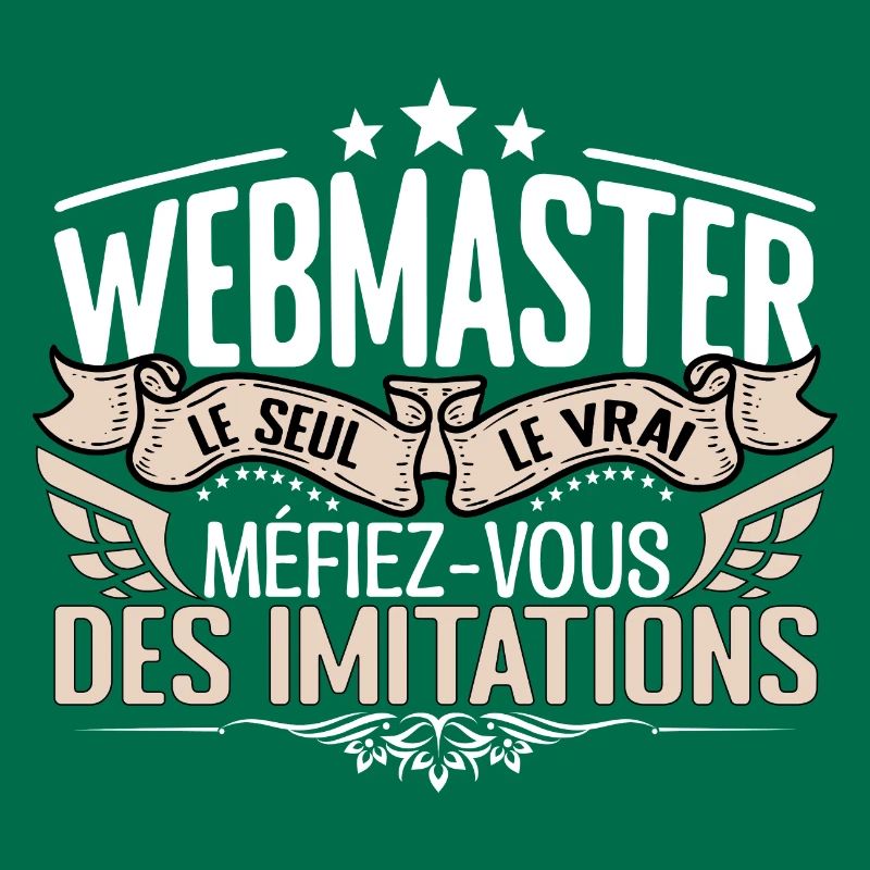 Webmaster le seul Webmaster le vrai Webmaster