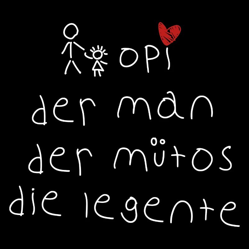 Opi - bester Papa - Mythos - Legende - Spruch