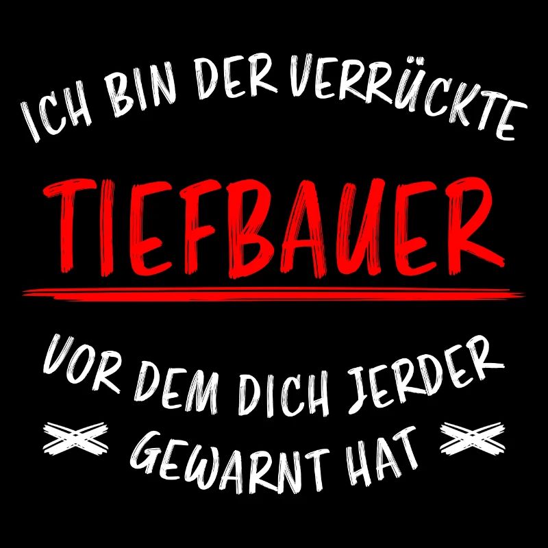Tiefbauer Beruf Lustiger Spruch Tiefbau Geschenk