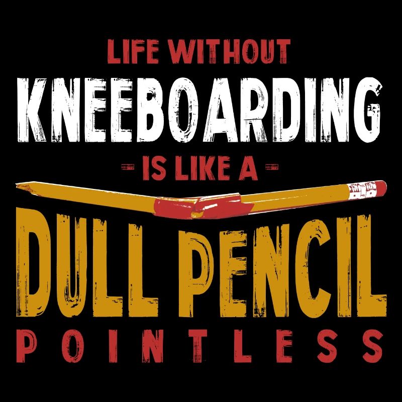 La vie sans kneeboard est comme un crayon terne