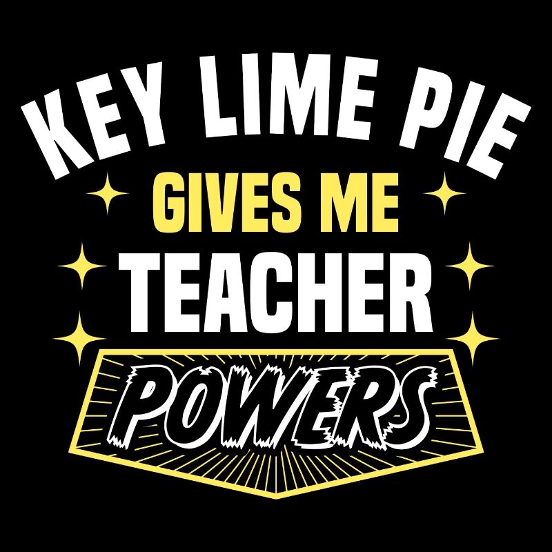 Key Lime Pie Gives Me Teacher Powers Funny