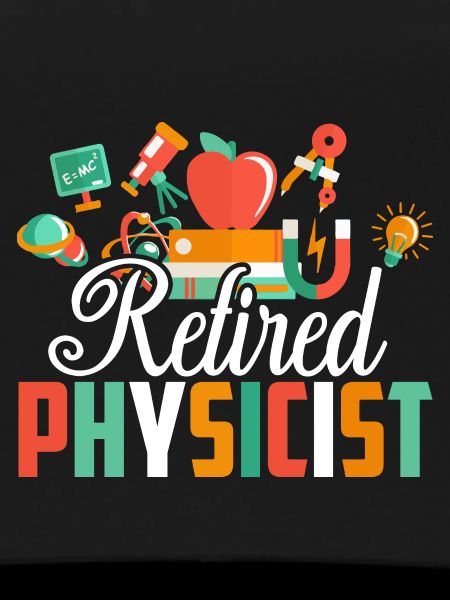 Physicist Retired Physicist