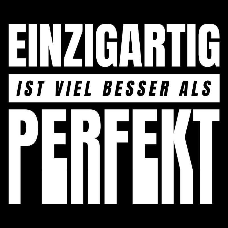 Einzigartig ist viel besser als perfekt