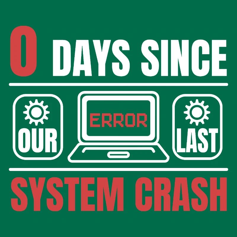 Technical Support 0 Days Since Our Last PC Crash