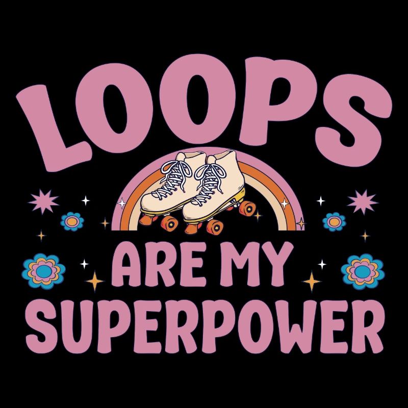 Roller Skating Skate Loops Are My Superpower Gift