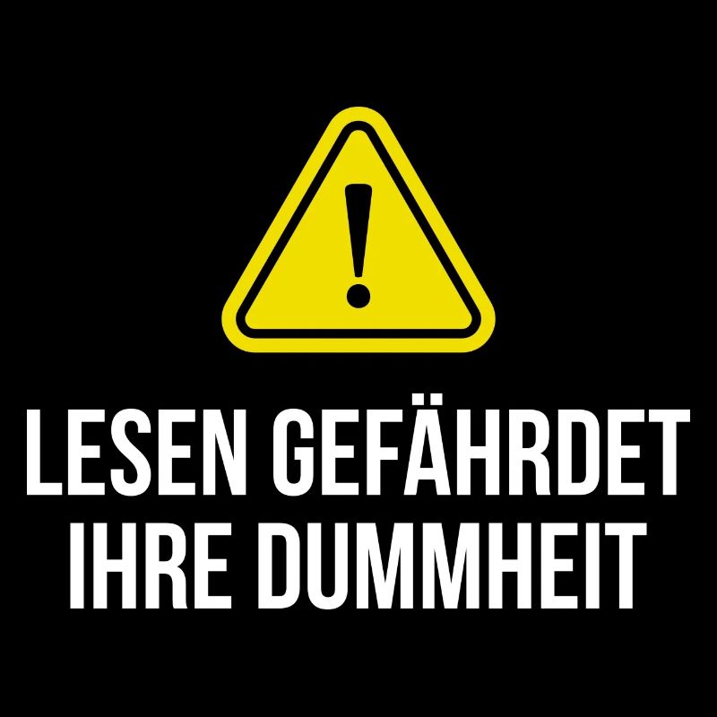 Lesen gefährdet Ihre Dummheit Spruch
