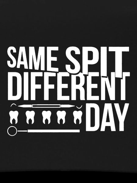 Dentist Same Spit Different
