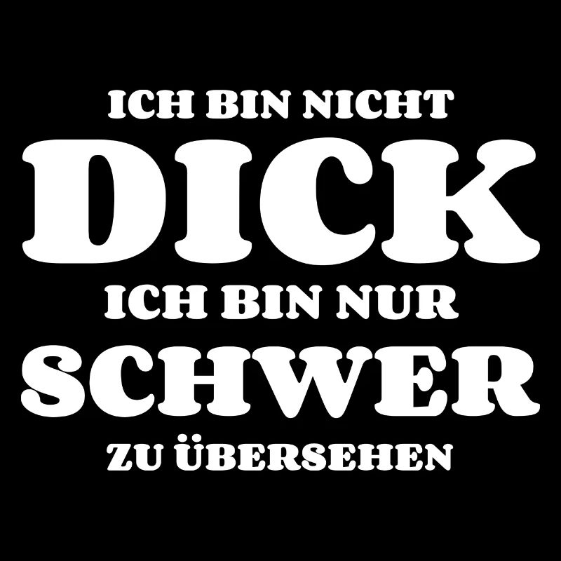 Ich bin nicht dick nur schwer zu übersehen