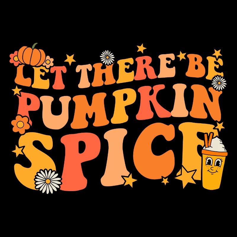Let there Be Pumpkin Spice groovy Herbst