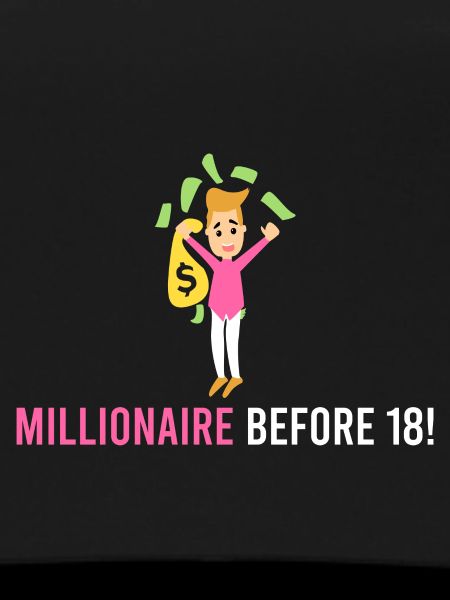 Millionaire before 18!