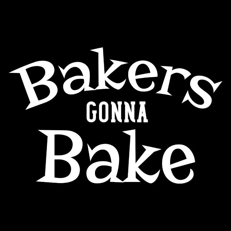 Bakers gonna bake