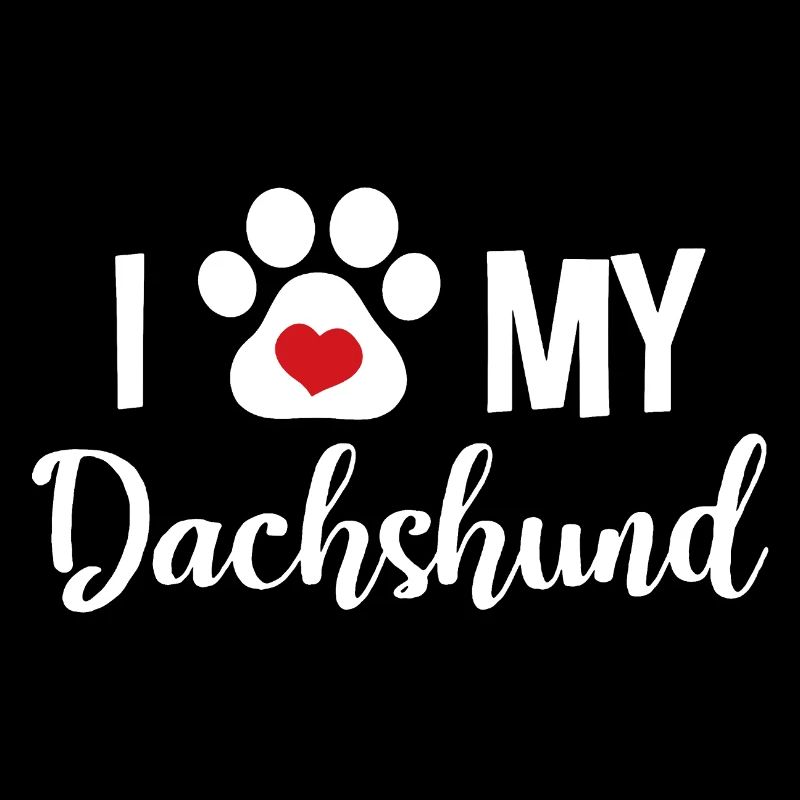 I Love My Dachshund