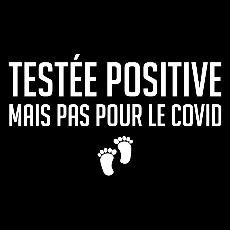testée positive pas du covid T shirt Grossesse