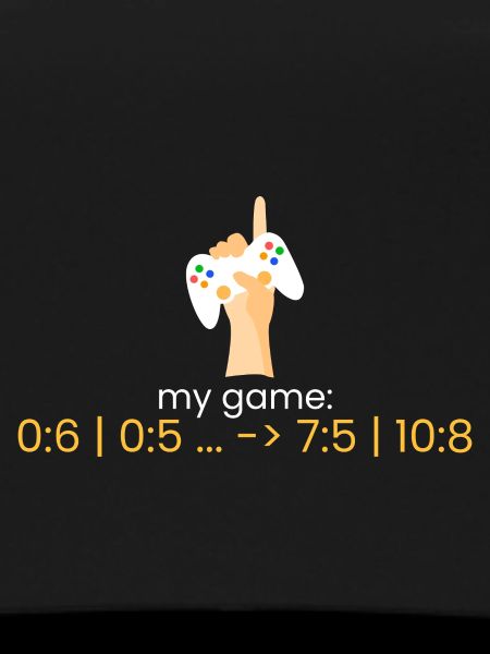 my game: 0:6 | 0:5 .. ->