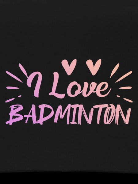 I love badminton