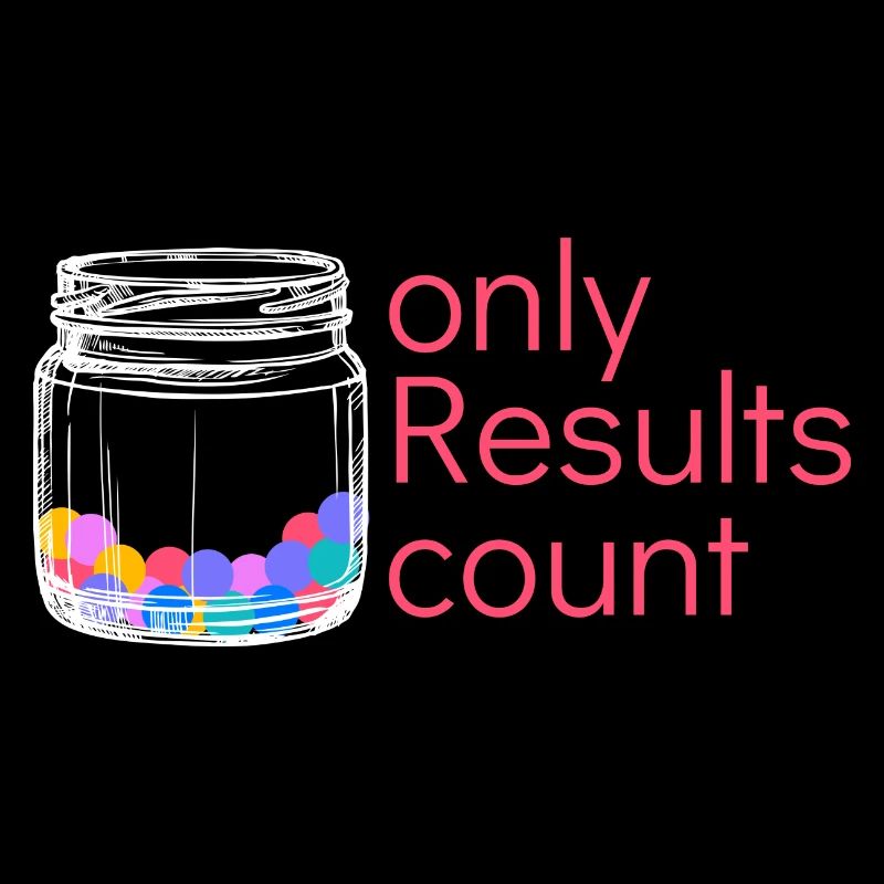 Hard Work Only Results Design for proud,