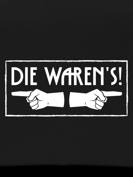 Die waren's