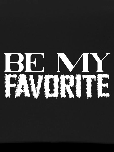 Be My Favorite