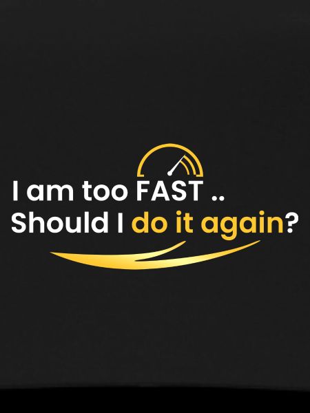 I'm too fast