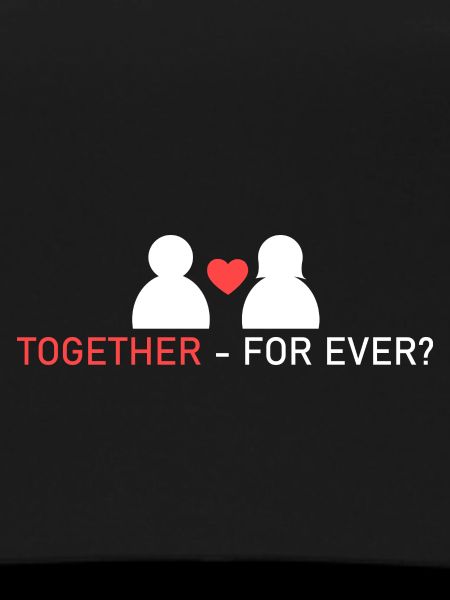 together - forever?