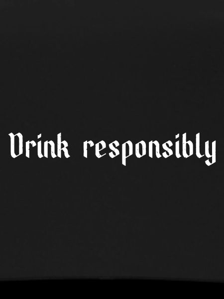 Drink responsibly