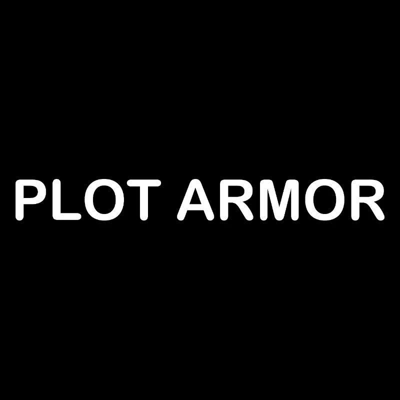 Lustige Sprüche über Plot Armor im Kino