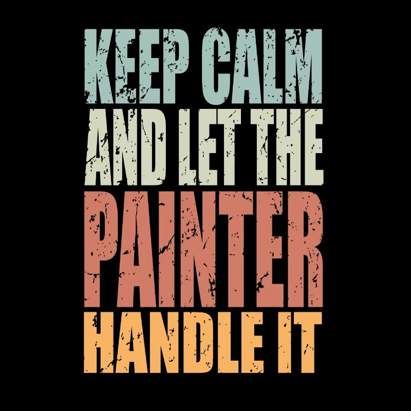 Keep Calm Painter Saying Painter Gift