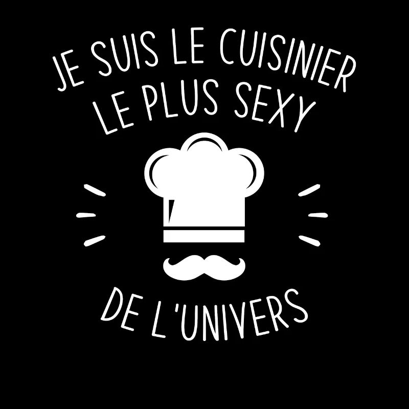 Je suis le cuisinier le plus sexy de l'univers