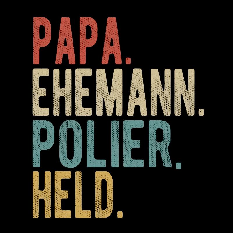 Polier Papa Ehemann Held