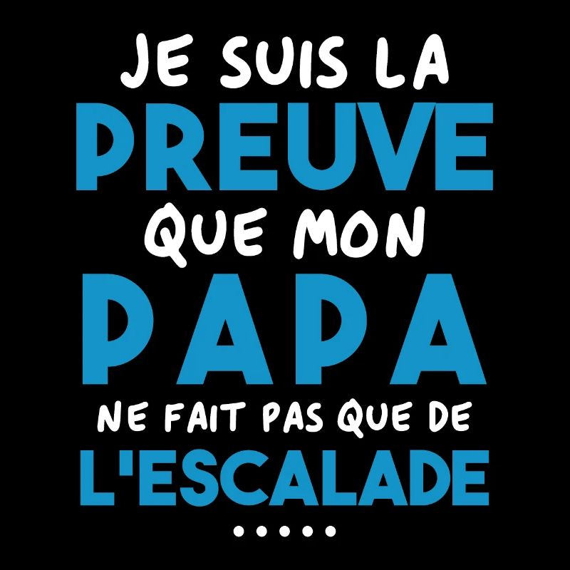 Preuve que papa ne fait pas que de l'escalade