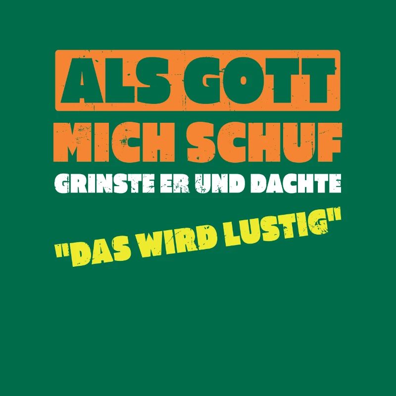 Als Gott Mich Schuf Dachte Das Wird Lustig