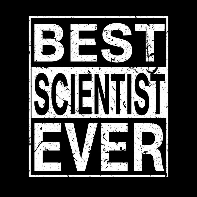 Best Scientist Ever Scientist Gift