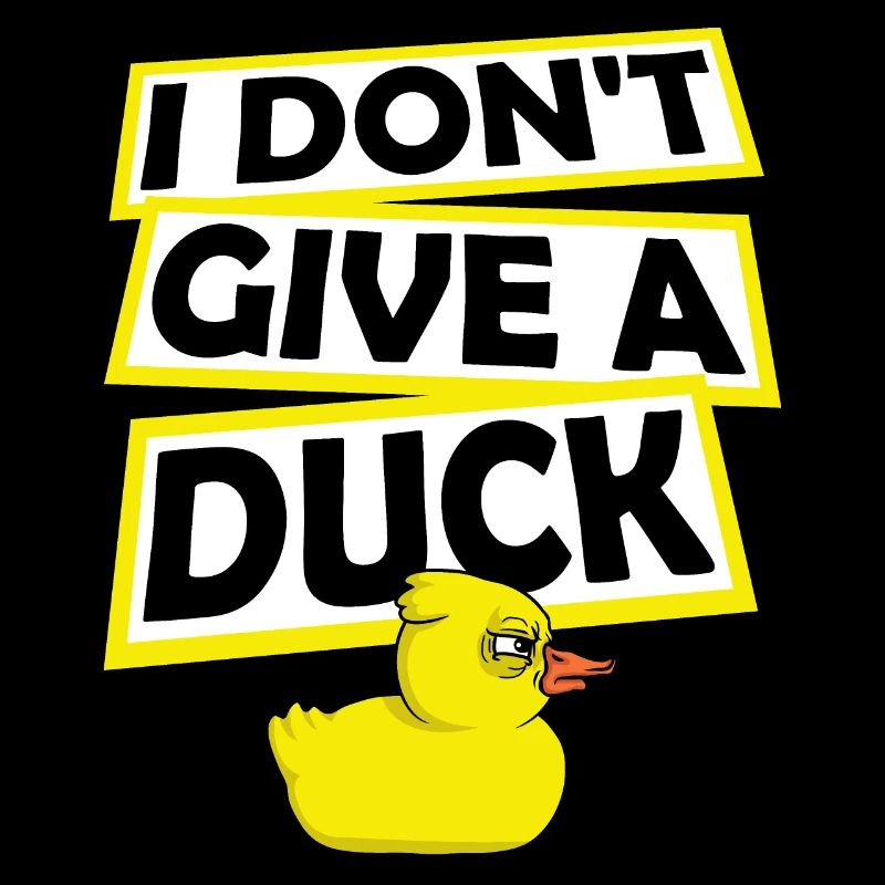 Drôle Je ne donne pas un canard Rubber Ducks Sarcasme