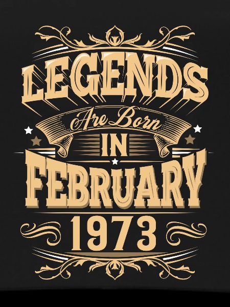 February 1973 Birthday Legend