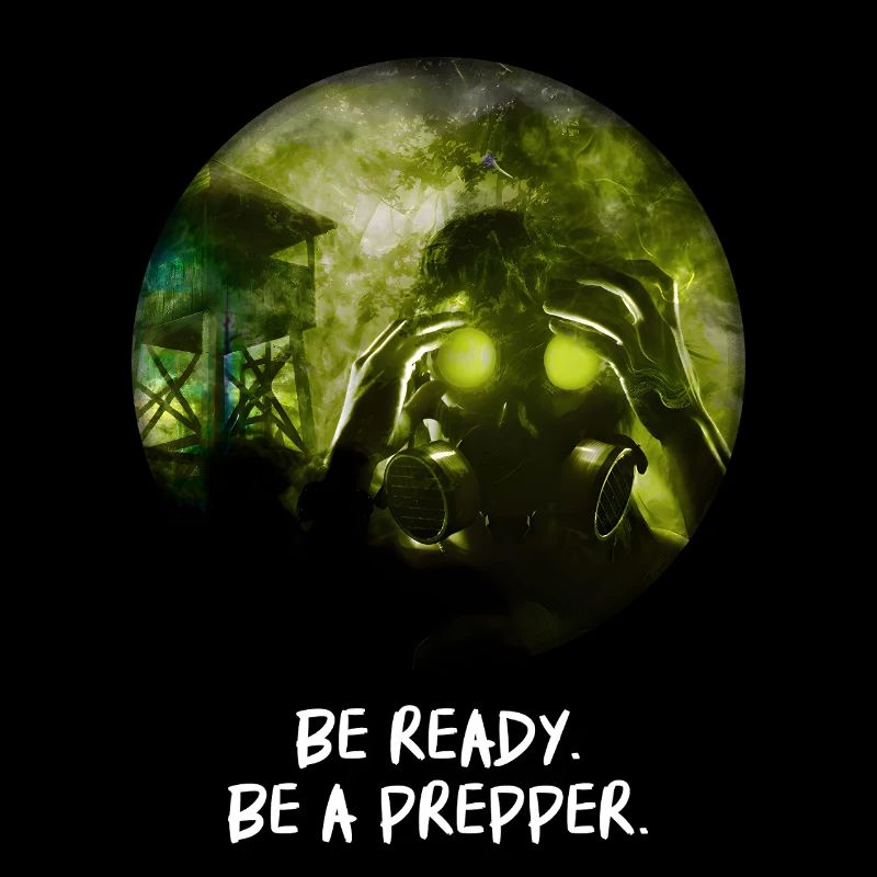 Be ready. Be a Prepper.
