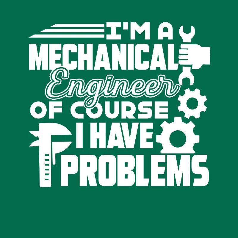Mechanical Engineer I Have Problems