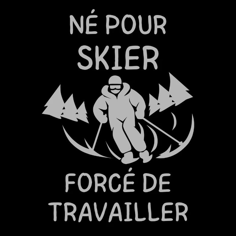 Né pour skier: forcé de travailler