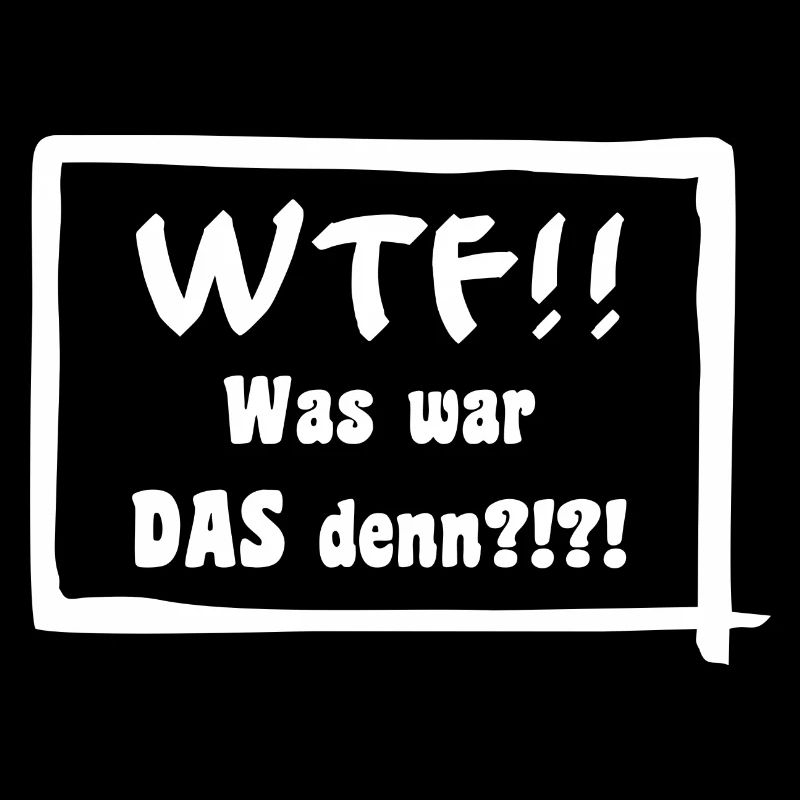 WTF!! Was war DAS denn?!?!