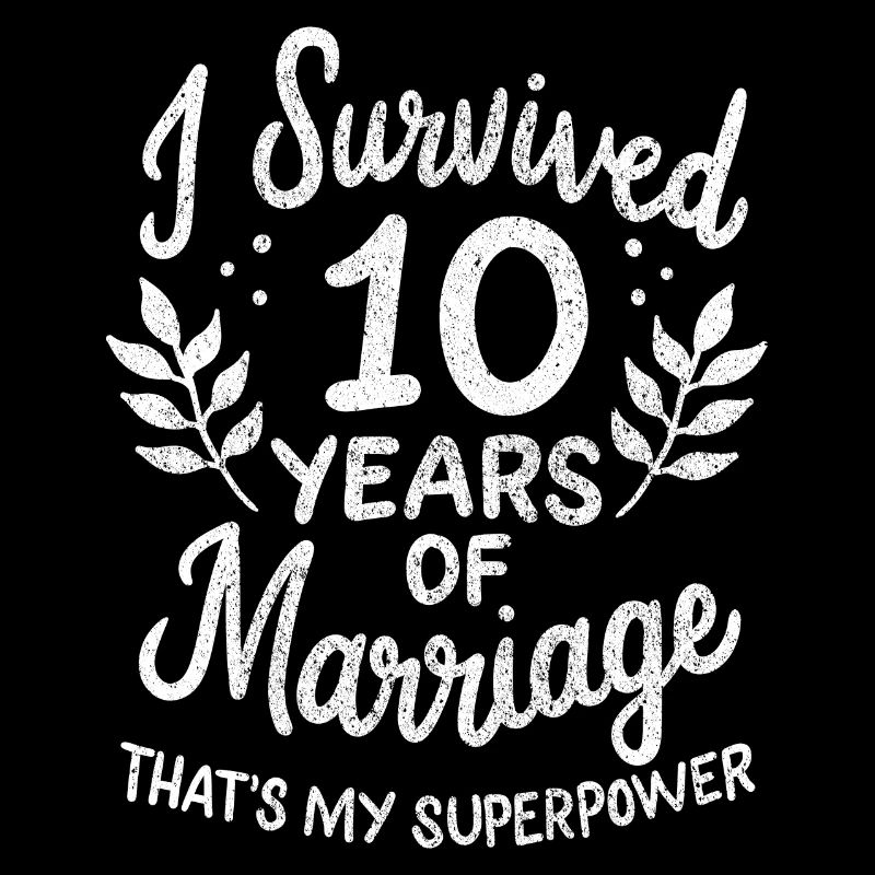 10th Wedding Anniversary Survived 10 Years Of