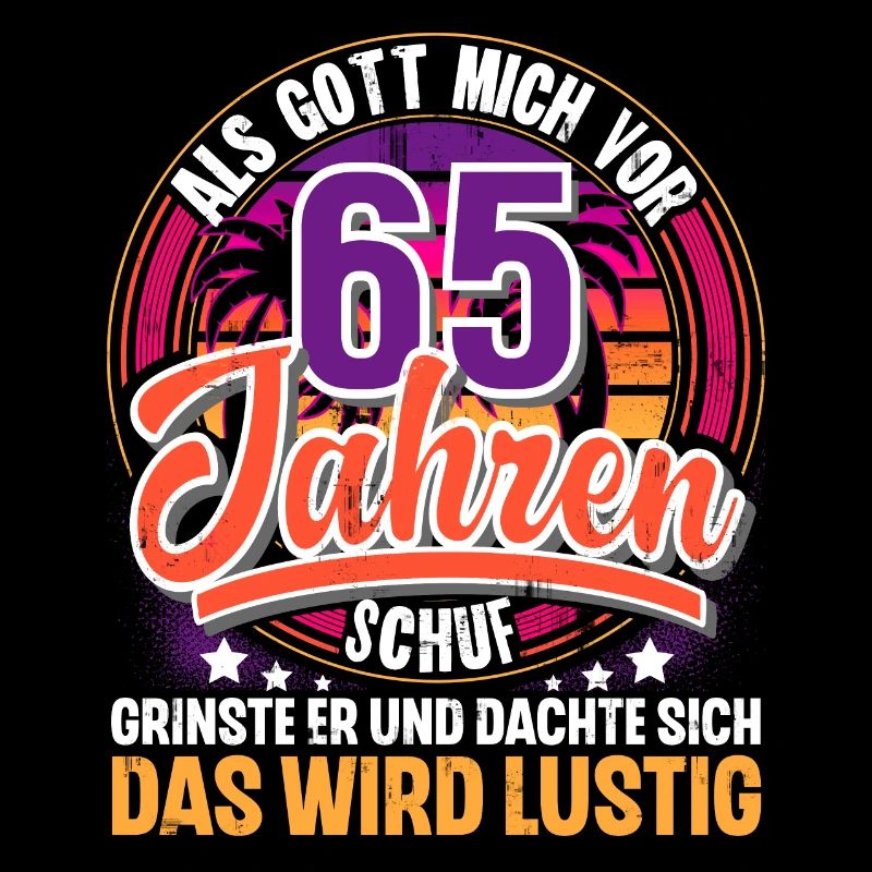 65. Geburtstag Als Gott Mich Schuf Vor