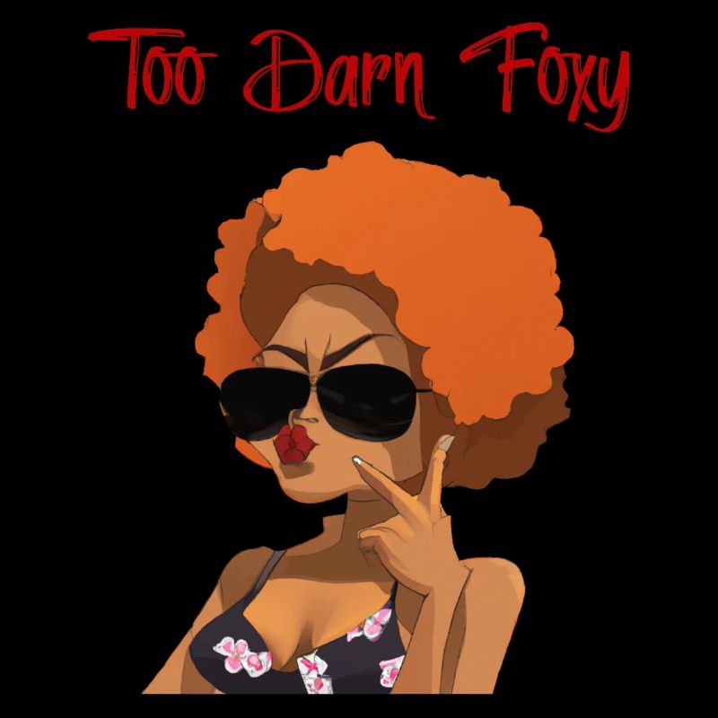 Too Darn Foxy - Red Head Chick