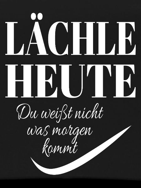 LACHE HEUTE Spruch