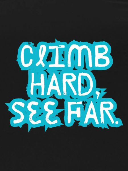 Climb hard, See Far.