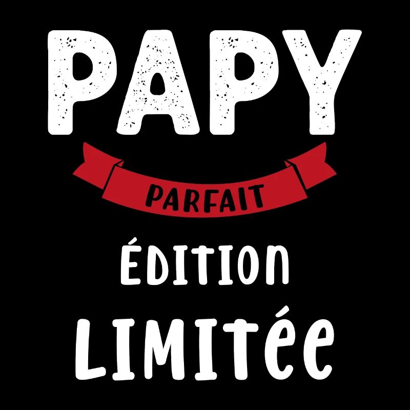Cadeau drôle papy parfait Édition limitée