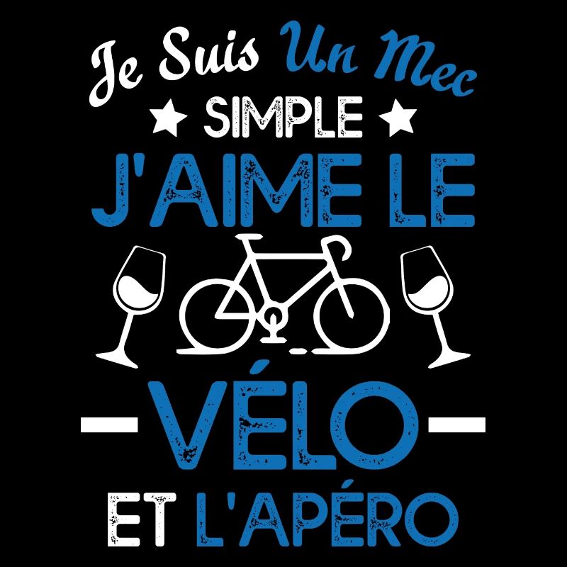 Je suis un mec simple j'aime le vélo et l'apéro