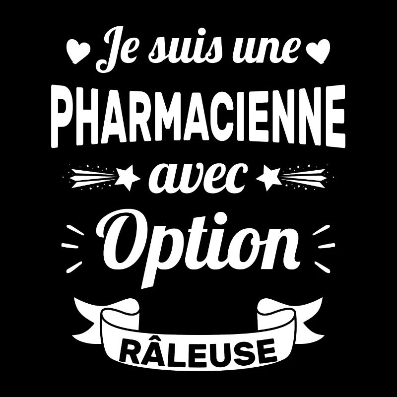 Je suis une pharmacienne avec option râleuse