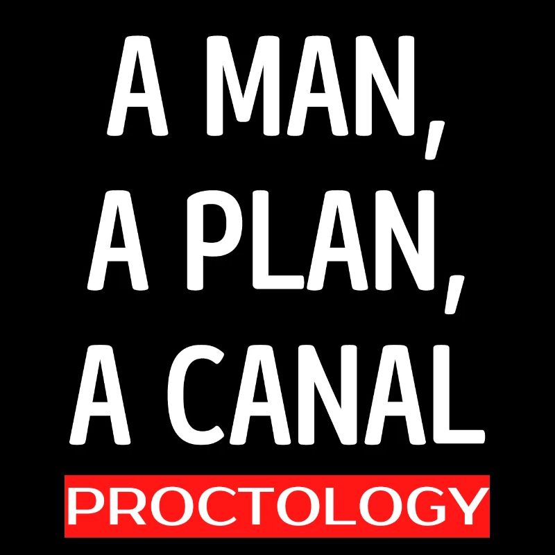 A MAN, A PLAN, A CANAL - PROCTOLOGY