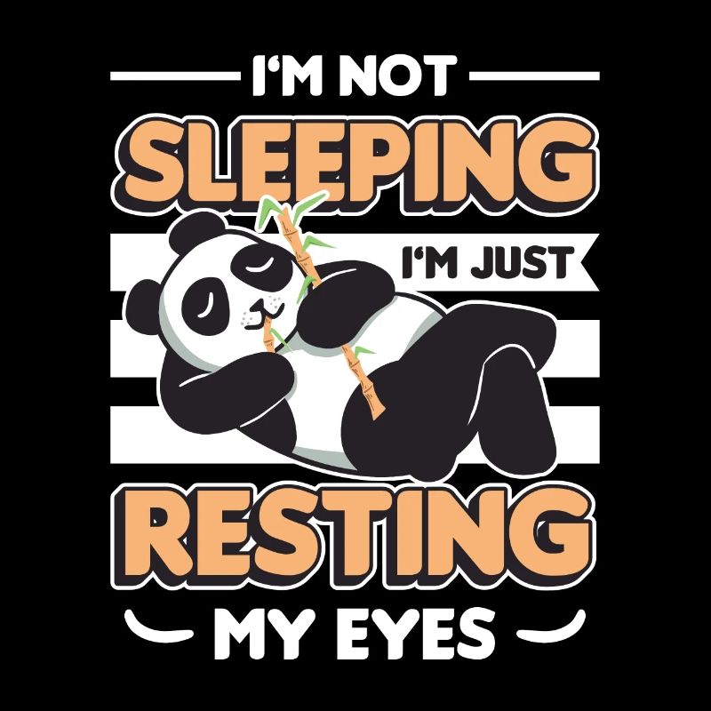 I'm Not Sleeping, I'm Just Resting My Eyes.