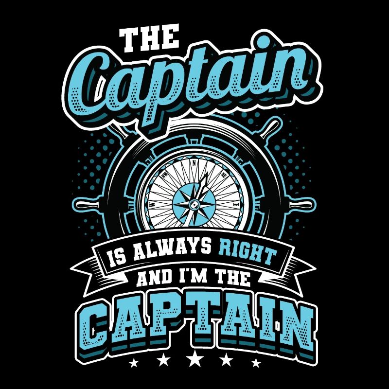 I am the captain I am always right