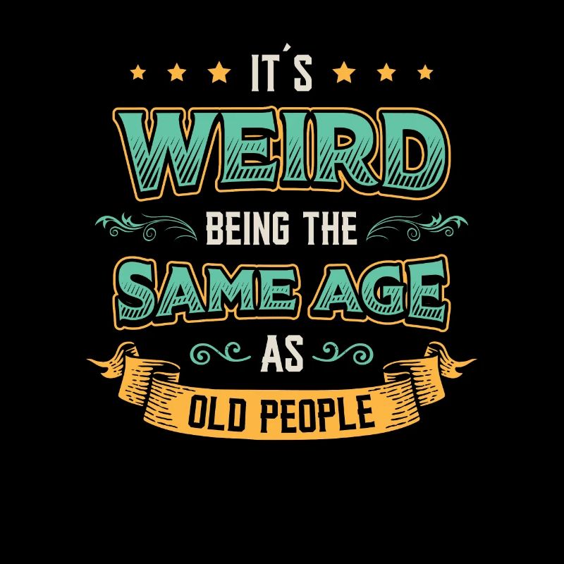 C’est étrange d’avoir le même âge.